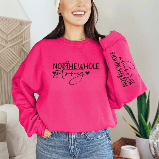 Not The Whole Story, Inspirational Quote Print Pullover Sweatshirt | Casual Long Sleeve| Crew Neck Sweatshirt For Fall & Winter | Women's Clothing Heavy Blend™ Crewneck Sweatshirt
