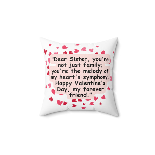 Two Sided Printing Pillow Cover with Pillow |  Valentine Gift Message for Sister | Valentine's Day Birthday Gifts for Sister | Square Decorative Cushion Waist Pillowcase| Spun Polyester Square Pillow